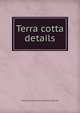 Terra cotta details, Phil Conkling-Armstrong Terra Cotta Co. 