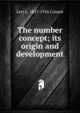 The number concept; its origin and development, Levi L. 1857-1916 Conant 