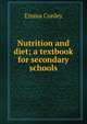 Nutrition and diet; a textbook for secondary schools, Emma Conley 