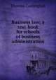 Business law; a text-book for schools of business administration, Conyngton, Thomas, b. 1855 