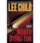Worth Dying For (Exp) No.1 NY Times bestseller, Child, Lee 