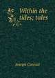 Within the tides; tales, Joseph Conrad 
