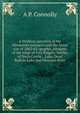 A thrilling narrative of the Minnesota massacre and the Sioux war of 1862-63: graphic accounts of the siege of Fort Ridgely, battles of Birch Coolie, . Lake, Dead Buffalo Lake and Missouri River, A P. Connolly 