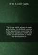 The living world: whence it came and whither it is drifting; a review of the speculations concerning the origin and significance of life and of the . to the direction in which the development is, H W. b. 1859 Conn 