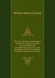 The first crossing of Spitsbergen microform: being an account of an inland journey of exploration and survey, with description of several mountain . the Seven Islands, down Hinloo, Conway William Martin 