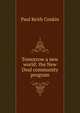 Tomorrow a new world: the New Deal community program, Paul Keith Conkin 