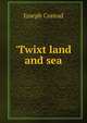 'Twixt land and sea, Joseph Conrad 