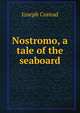 Nostromo, a tale of the seaboard, Joseph Conrad 