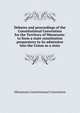 Debates and proceedings of the Constitutional Convention for the Territory of Minnesota: to form a state constitution preparatory to its admission into the Union as a state, Minnesota Constitutional Convention 
