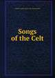 Songs of the Celt, Charles Cashel. [from old cata Connolly 
