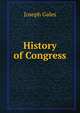 History of Congress, Joseph Gales 