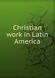 Christian work in Latin America, 