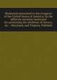 Memorials presented to the Congress of the United States of America, by the different societies instituted for promoting the abolition of slavery, &c. . Maryland, and Virginia. Publishe, 