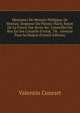 Memoires De Messire Philippes De Mornay, Seigneur Du Plessis-Marli, Baron De La Forest Sur Sevre &c. Conseiller Du Roy En Ses Conseils D'estat, 7& . General Pour Sa Majest (French Edition), Valentin Conrart 