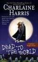 Dead to the World (Sookie Stackhouse / Southern Vampire Series #4), Harris, Charlaine 