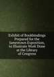 Exhibit of Bookbindings Prepared for the Jamestown Exposition, to Illustrate Work Done at the Library of Congress, 