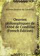 Oeuvres philosophiques de l'Abb? de Condillac (French Edition), Etienne Bonnot de Condillac 