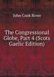 The Congressional Globe, Part 4 (Scots Gaelic Edition), John Cook Rives 