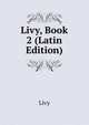 Livy, Book 2 (Latin Edition), Livy 