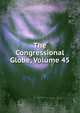 The Congressional Globe, Volume 45, 