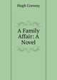 A Family Affair: A Novel, Hugh Conway 
