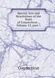 Special Acts and Resolutions of the State of Connecticut ., Volume 15, part 1, Connecticut 