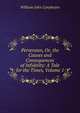Perversion, Or, the Causes and Consequences of Infidelity: A Tale for the Times, Volume 1, William John Conybeare 