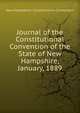 Journal of the Constitutional Convention of the State of New Hampshire, January, 1889, New Hampshire. Constitutiona Convention 