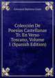 Coleccion De Poesias Castellanas Tr. En Verso Toscano, Volume 1 (Spanish Edition), Giovanni Battista Conti 