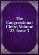 The Congressional Globe, Volume 23, issue 3, 