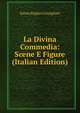 La Divina Commedia: Scene E Figure (Italian Edition), Emma Boghen Conigliani 