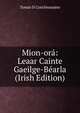 Mion-ora: Leaar Cainte Gaeilge-Bearla (Irish Edition), Tomas O Concheanainn 