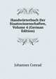 Handworterbuch Der Staatswissenschaften, Volume 4 (German Edition), Johannes Conrad 