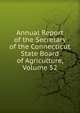 Annual Report of the Secretary of the Connecticut State Board of Agriculture, Volume 52, 