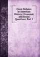 Great Debates in American History: Economic and Social Questions, Part 1, 