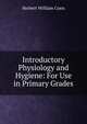 Introductory Physiology and Hygiene: For Use in Primary Grades, Herbert William Conn 