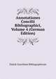 Annotationes Concilii Bibliographici, Volume 4 (German Edition), Zurich Concilium Bibliographicum 