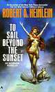 To Sail beyond the Sunset. Heinlein / Уплыть за закат, Роберт Хайнлайн 