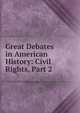 Great Debates in American History: Civil Rights, Part 2, 