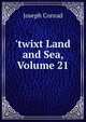 'twixt Land and Sea, Volume 21, Joseph Conrad 