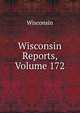 Wisconsin Reports, Volume 172, Wisconsin 