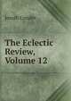 The Eclectic Review, Volume 12, Josiah Conder 