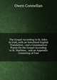 The Gospel According to St. John: In Irish, with an Interlined English Translation ; and a Grammatical Praxis On the Gospel According to St. Matthew, . and an Appendix Consisting of Fam, Owen Connellan 
