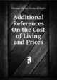 Additional References On the Cost of Living and Prices, Meyer, Herman H. B. (Herman Henry Bernard), 1864-1937 