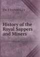 History of the Royal Sappers and Miners, TW J. CONNOLLY 