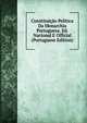 Constituicao Politica Da Monarchia Portugueza. Ed. Nacional E Official (Portuguese Edition), 