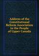 Address of the Constitutional Reform Association to the People of Upper Canada, 