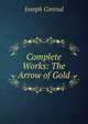 Complete Works: The Arrow of Gold, Joseph Conrad 