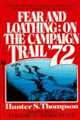 Fear and Loathing: On the Campaign Trail '72, Thompson, Hunter S. 