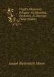 Virgil's Messianic Eclogue: Its Meaning, Occasion, & Sources : Three Studies, Joseph Bickersteth Mayor 